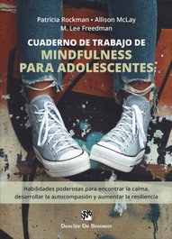 Cuaderno de trabajo de mindfulness para adolescentes, Patricia Rockman - DESCLEE DE BROUWER