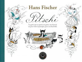 BLACKIE BOOKS, Pitschi: la gatita que no quería ser gatita - Hans Fischer