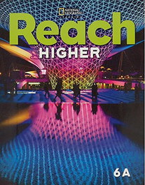 NATIONAL GEOGRAPHIC LEARNING, REACH HIGHER 6A STUDENT, AA.VV. - 