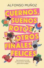 Cuernos, sueños rotos y otros finales felices, Alfonso Muñoz - BOOKS4POCKET EDITORIAL