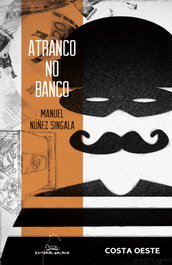 Atranco no banco, Manuel Núñez Singala - Galaxia