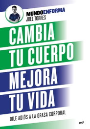 Cambia tu cuerpo, mejora tu vida, Joel Torres - MARTINEZ ROCA