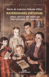 GALAXIA, Maternidades virtuosas. Unha crítica aos modelos profesionais de crianza - María do Cebreiro Rábade Villar