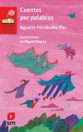 Cuentos por palabras, Agustín Fernández Paz - SM