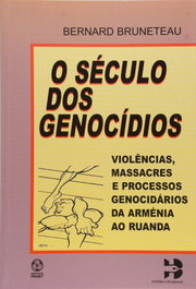 O Século dos Genocídios, Bernard Bruneteau - EDIÇOES PIAGET