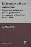COMARES, El dominio publico municipal: regimen de utilizacion por los particulares y comp' - González Ríos, Isabel