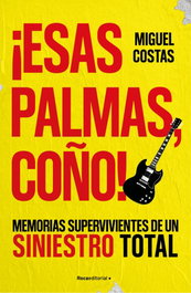 ROCA EDITORIAL, ¡Esas palmas, coño!, Miguel Costas - ROCA EDITORIAL