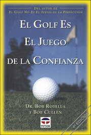 TUTOR, El golf es el juego de la confianza - Bob Rotella; Bob Cullen