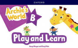 OXFORD UNIVERSITY PRESS, ARCHIE'S WORLD B 5 AÑOS. PLAY & LEARN 2023