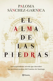 El alma de las piedras, Paloma Sánchez-Garnica - PLANETA