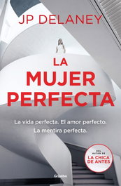 La mujer perfecta, J.P. Delaney - GRIJALBO