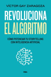Revoluciona el algoritmo, Víctor Gay Zaragoza - RBA