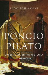 Poncio Pilato: Enigma entre historia y memoria, Aldo Schiavone - TROTTA EDITORIAL