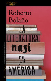 La literatura nazi en América, Roberto Bolaño - ALFAGUARA