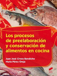 SINTESIS EDITORIAL, Los procesos de preelaboración y conservación de alimentos en cocina - Pérez Oreja, Nuria