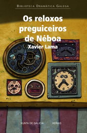 Os reloxos preguiceiros de Néboa, Xavier Lama - XERAIS