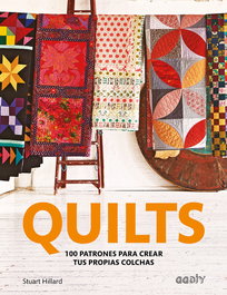 GUSTAVO GILI, QUILTS: 100 PATRONES PARA CREAR TUS PROPIAS COLCHAS - Stuart Hillard