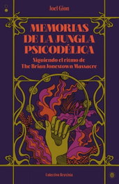 Memorias de la jungla psicodélica, Joel Gion - COLECTIVO BRUXISTA