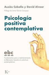 PSICOLOGÍA POSITIVA CONTEMPLATIVA, Cebolla I Martí, Ausias; Alvear, David - KAIROS
