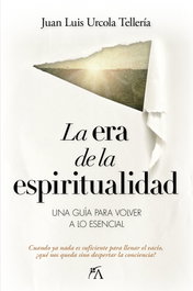 La era de la espiritualidad, Juan Luis Urcola Tellería - ARCOPRESS