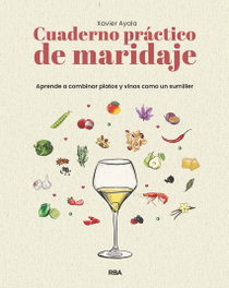 RBA - Cuaderno práctico de maridaje. Aprende a combinar platos y vinos como un sumiller