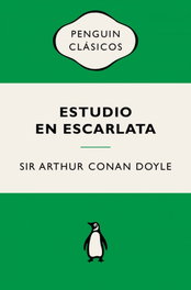 Estudio en escarlata (edición conmemorativa), Sir Arthur Conan Doyle - PENGUIN CLASICOS