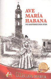 Ave María Habana, Ivo Basterrechea Sosa - EDITORIAL ADARVE
