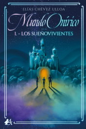 Los sueñovivientes, Elias Chevez Ulloa - EDITORIAL ADARVE