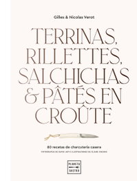 Terrinas, rillettes, salchichas y pâtés en croûte, Gilles Verot - PLANETA