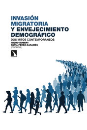 Invasión migratoria y envejecimiento demográfico, Isidro Dubert - CATARATA