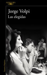 Las elegidas, Jorge Volpi - ALFAGUARA