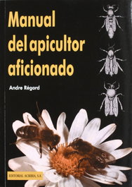 ACRIBIA MANUAL DEL APICULTOR AFICIONADO