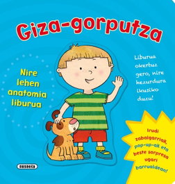 SUSAETA EDICIONES, Giza-gorputza. Nire lehen anatomia liburua - SUSAETA EDICIONES