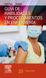 Elsevier Editorial Guía Mosby de Habilidades y Procedimientos en Enfermería 10ª Edición