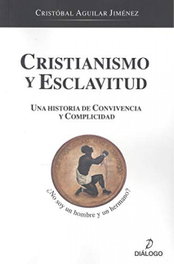 Cristianismo y esclavitud, Cristóbal Aguilar Jiménez - DIALOGO