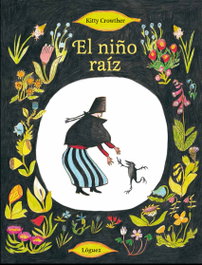Niño Raiz (Desde 5 Años), Kitty Crowther - LOGUEZ EDICIONES