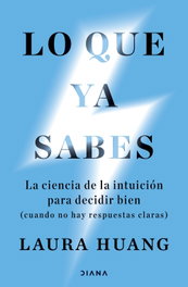 Lo que ya sabes, Laura Huang - DIANA EDITORIAL