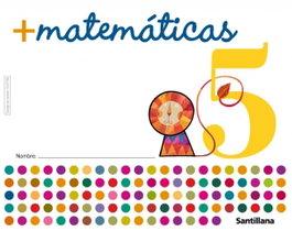 SANTILLANA, CUAD.MAS MATEMAT.5 (INFANTIL) - SANTILLANA