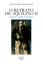 SOPA DE LETRAS, O RETRATO DE AQUILINO II: PINTURA SOBRE PALAVRAS