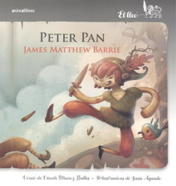 Peter Pan, James Mathew Barrie - ANIMALLIBRES, S.L.