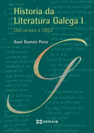 XERAIS, Historia da literatura Galega I (Das orixes a 1853) - Xosé Ramón Pena Sánchez