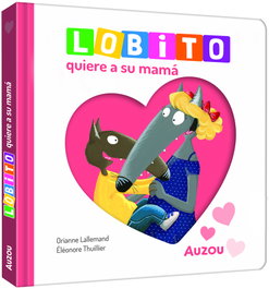 AUZOU EDITIONS, Lobito quiere a su mamá - AUZOU EDITIONS