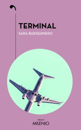 Terminal, Sara Barquinero del Toro - MILENIO EDITORIAL