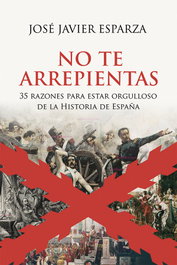 No te arrepientas, José Javier Esparza - LA ESFERA DE LOS LIBROS