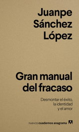 ANAGRAMA, GRAN MANUAL DEL FRACASO, Juanpe Sánchez López