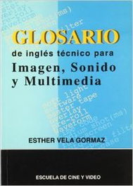 DONOSTIARRA, Glosario de inglés técnico para imagen, sonido y multimedia