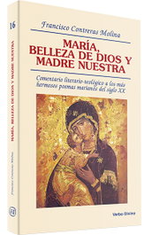 VERBO DIVINO, Maria, belleza Dios madre nuestra.(Teologia) - Francisco Contreras Molina