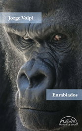 Enrabiados, Jorge Volpi - PAGINAS DE ESPUMA EDITORIAL