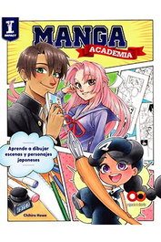 Academia Manga. Aprende a dibujar escenas y personajes, Chihiro Howe - Comercial Grupo Anaya S.A.