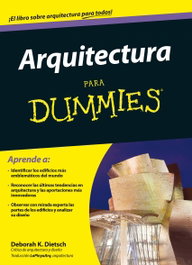 Arquitectura para dummies, Debora Dietsch - CEAC EDICIONES
